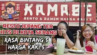 KAMABE RAMEN & BENTO HARGA KAKI 5.RESTO JEPANG TER HITS DI KOTA SERANG