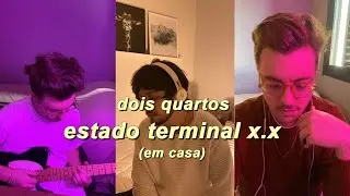 dois quartos - estado terminal x.x (em casa)