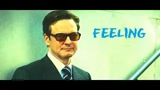 Kingsman - Feeling (Harry/Eggsy)