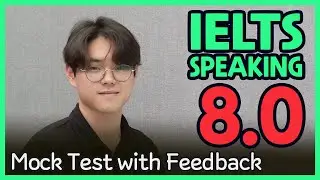 IELTS Speaking Band 8.0 Mock Test with Feedback