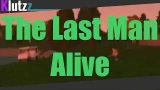 The Last Man Alive-Unturned short movie