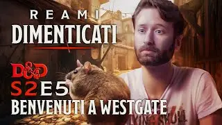 D&D | REAMI DIMENTICATI S2 E5: Benvenuti a Westgate