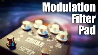 Prism III - Modulation-Filter-Pad. Обзор новой педали от Shift Line