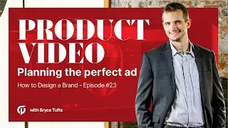 PRODUCT SHOWCASE VIDEO Planning the perfect ad