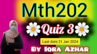 Mth202 Quiz 3 Solution 2024|