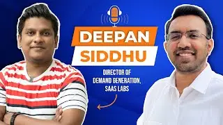 Podcast with Deepan Siddhu - Director of Demand Generation, SaaS Labs