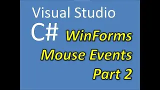 C# Visual Studio WinForms Mouse Events Part 2: Mouse Wheel Scroll Events