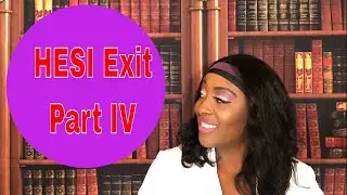 HESI Exit (Part IV)