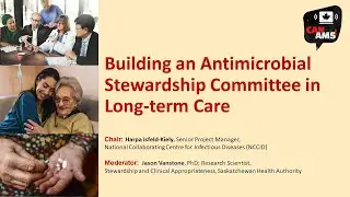 CAN AMS! Building an Antimicrobial Stewardship Committee in Long-term Care