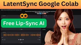 LatentSync Google Colab Tutorial , Create Realistic Lip Sync Videos for Free