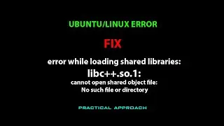 LINUX FIX:  shared libraries: libc++.so.1: cannot open shared object file: No such file or directory