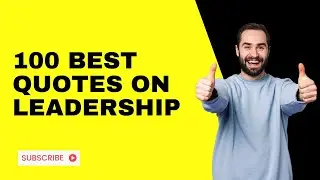 100 Best Quotes On Leadership | Quotes That Will Make You Feel Unstoppable