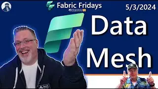 Fabric Fridays: Data Mesh #41