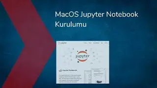 MacOS Jupyter Notebook Kurulumu