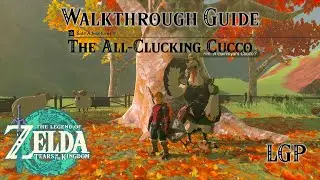 Tears Of The Kingdom | The All-Clucking Cucco - Side Adventures | Walkthrough Guide