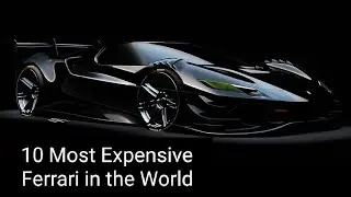 10 Most Expensive Ferrari in the world