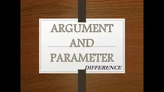 ARGUMENT AND PARAMETER -DIFFERENCE BETWEEN THEM