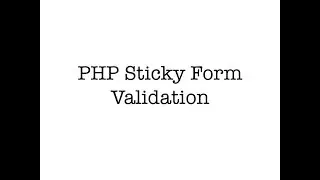 PHP Sticky Form Validation