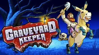 MY OWN GRAVEYARD! - Graveyard Keeper Gameplay