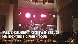 Paul Gilbert Guitar Solo - Mr. BiG - The BIG Finish Tour - Metropol, Berlin,  Germany - 12.04.2024