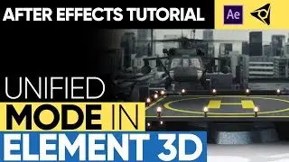 AFTER EFFECTS TUTORIAL: Unified Mode in Element3D