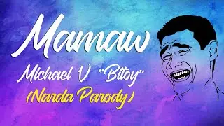 MAMAW - Michael V. "Bitoy" (Lyrics) | Narda Parody