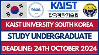 Study Free in South Korea - KAIST University Undergraduate Scholarship Applications for 2025-2026