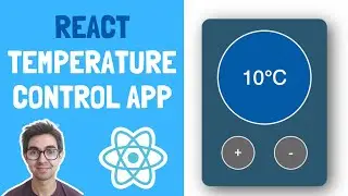 How to build a temperature control app in React | Beginner React Projects