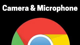 How To Allow Microphone and Camera on Google Chrome