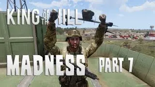 Madness part 7 - Arma 3 - King of the Hill funny moments