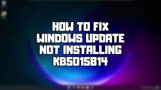 FIX Update KB5015814 Not Installing on Windows 11