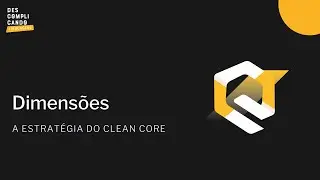 Clean Core S/4Hana #1.1 - Dimensões do Clean Core