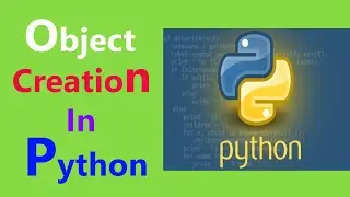 Object Creation Python 3 | Best Way of Creating  Objects in python...!