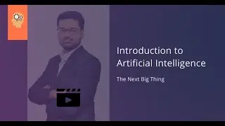 Introduction to Artificial Intelligence - The next Big Thing