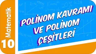 10. Sınıf Matematik: Polinom Kavramı ve Polinom Çeşitleri #2022