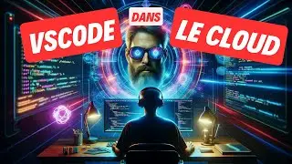 Un VSCODE dans le CLOUD (C'est GENIAL !!!) ☁️