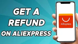 How to Get a Refund on Aliexpress