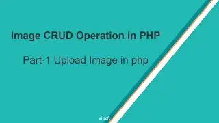 How To Upload Image In PHP Tutorial Image CRUD Operation part-1