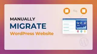 How to Manually Migrate a WordPress Site to a New Web Host