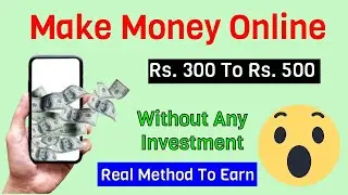 How to Earn Money from Mobile Phone Without Investment, Skill & Degree 2024