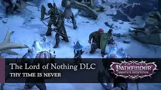 Thy Time is Never | The Lord of Nothing DLC | Pathfinder: Wrath of the Righteous