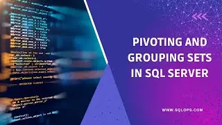 Pivot in SQL Server || Pivoting and Grouping Sets in SQL