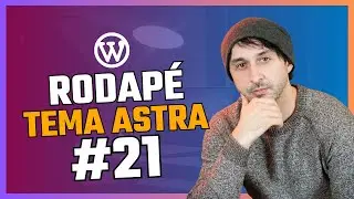 Como Configurar Rodapé no WordPress | Tema Astra #21