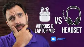 Airpods & Laptop Mic vs Headset for Zoom Calls