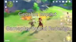 Genshin Impact Gameplay SOUND REDESIGN