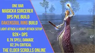 ESO One Bar Magicka Sorcerer DPS PVE Build - 92k+ DPS Oakensoul Ring Build - Scribes of Fate