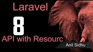 Laravel 8 tutorial -  API with Resource