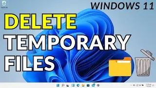 How To Delete Temporary Files On Windows 11