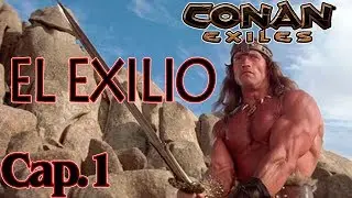 CONAN EXILES | Cap. 1 | Comenzamos el Exilio | La serie