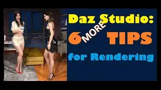 Daz Studio: 6 More Tips To Make Rendering Easier!